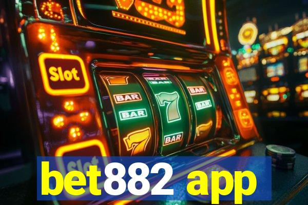 bet882 app