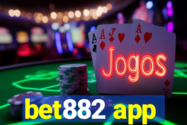 bet882 app