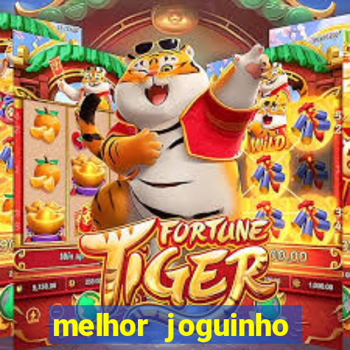 melhor joguinho para ganhar dinheiro