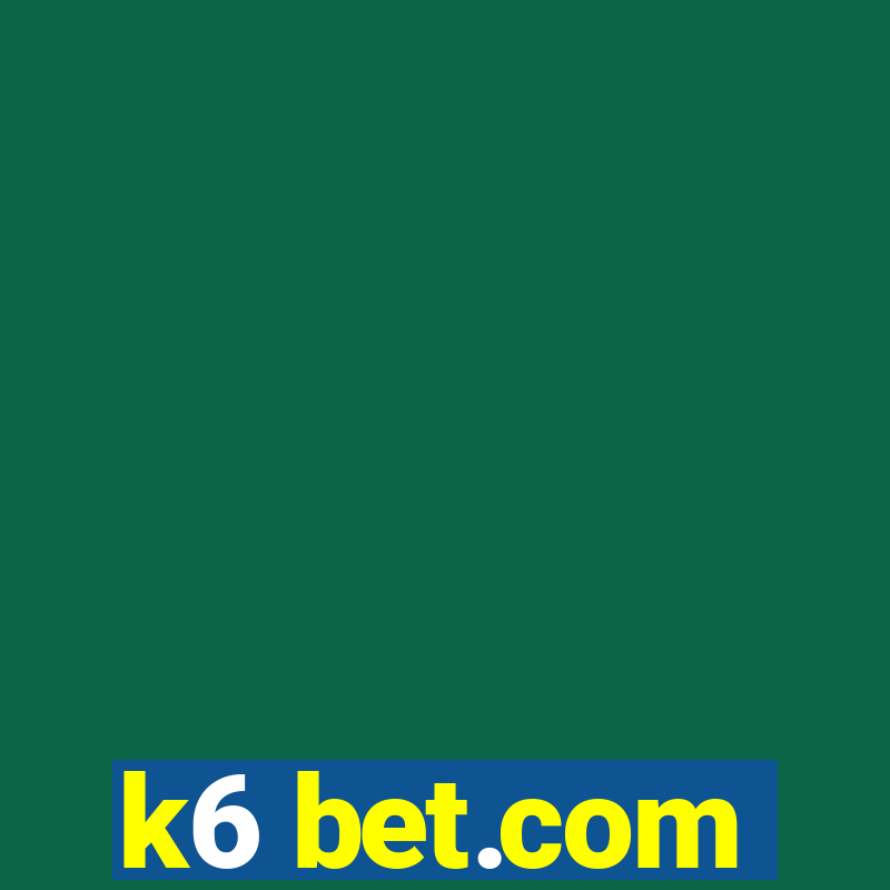 k6 bet.com