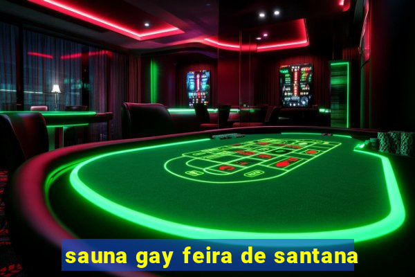 sauna gay feira de santana