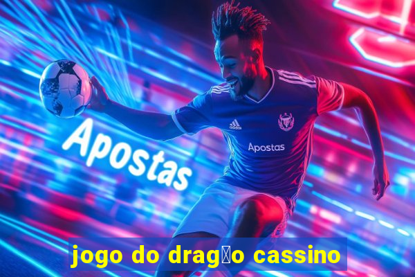 jogo do drag茫o cassino