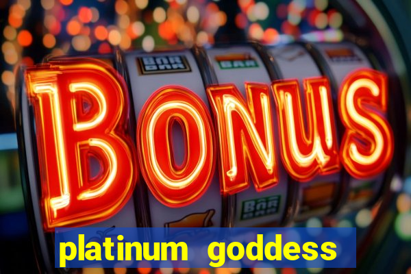 platinum goddess power bet slot