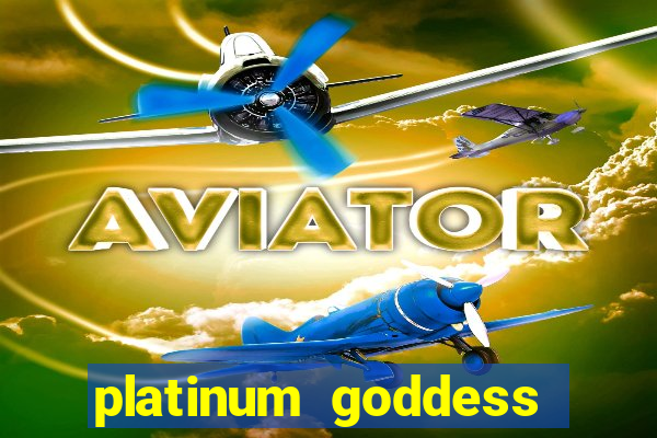 platinum goddess power bet slot