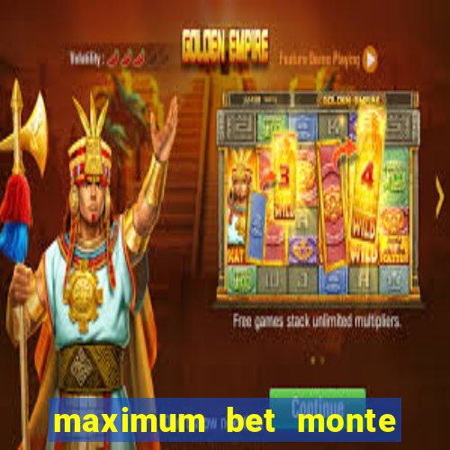 maximum bet monte carlo casino