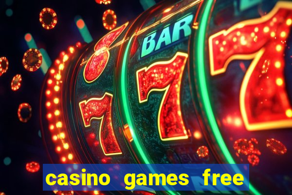 casino games free play no deposit