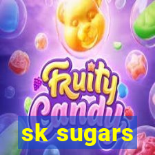 sk sugars