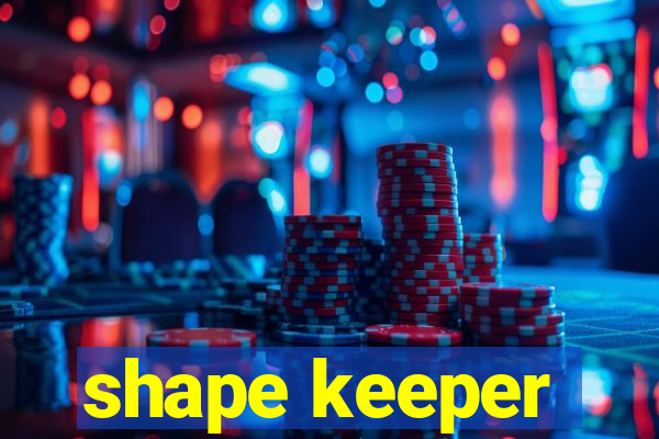 shape keeper