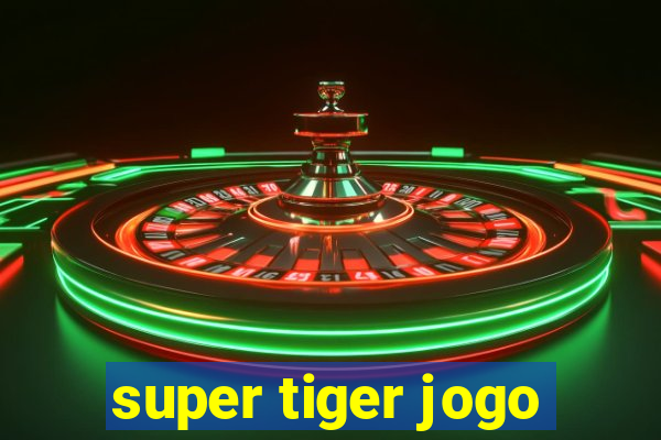 super tiger jogo