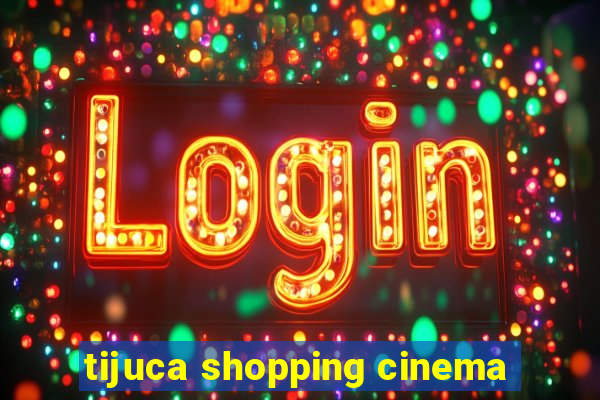 tijuca shopping cinema