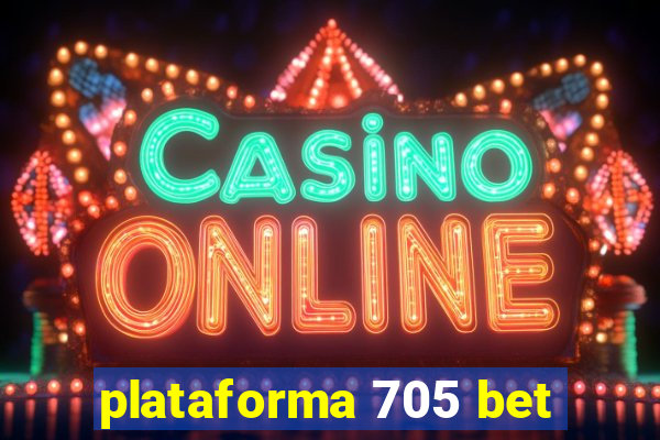 plataforma 705 bet