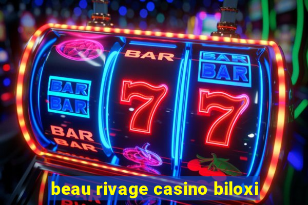 beau rivage casino biloxi