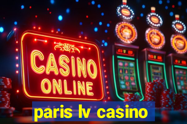 paris lv casino