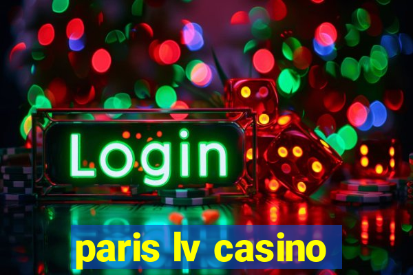 paris lv casino