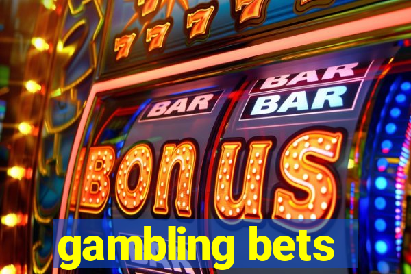 gambling bets