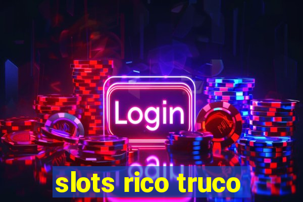 slots rico truco