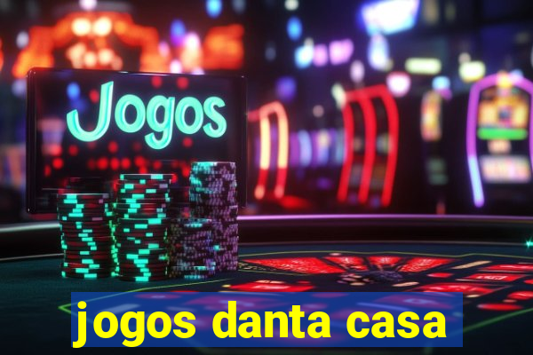 jogos danta casa