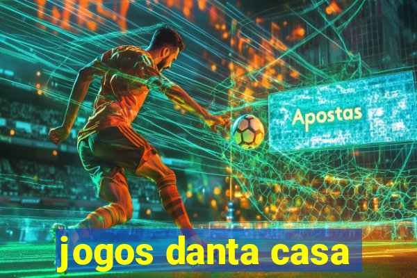 jogos danta casa