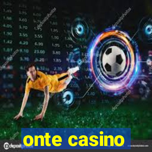 onte casino