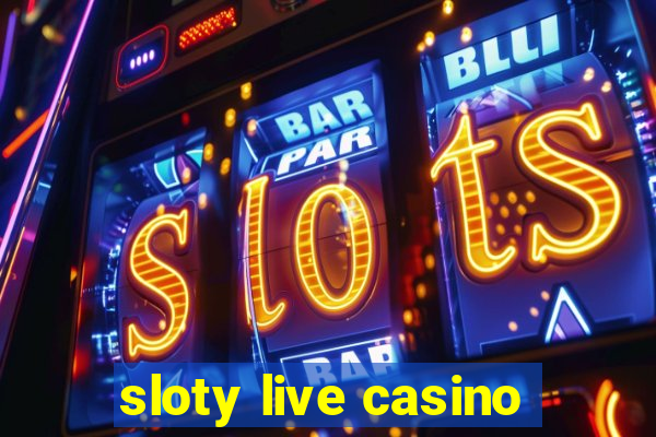 sloty live casino