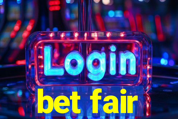 bet fair