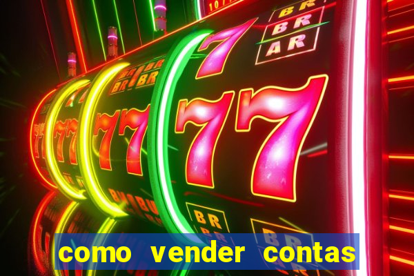 como vender contas de jogos mobile