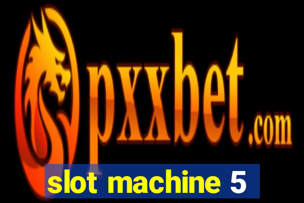 slot machine 5