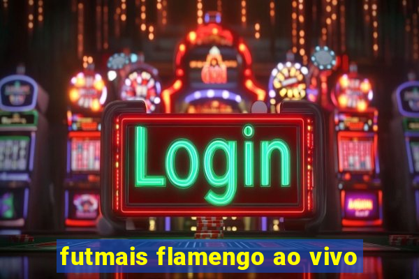 futmais flamengo ao vivo