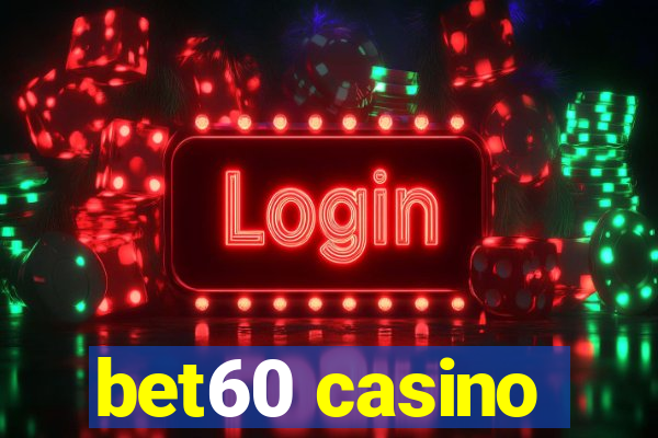 bet60 casino