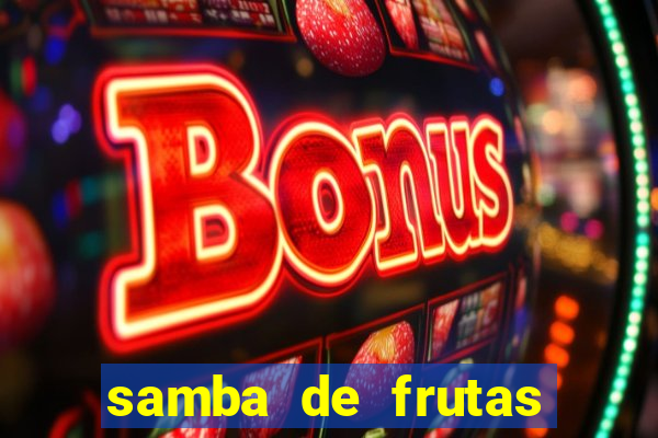 samba de frutas slots free