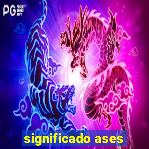 significado ases