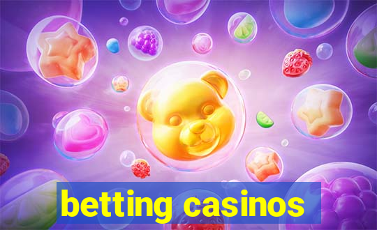 betting casinos