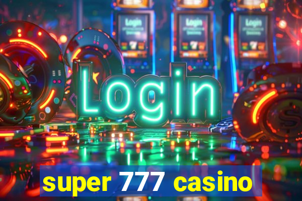 super 777 casino