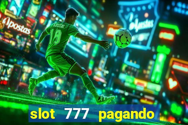 slot 777 pagando no cadastro