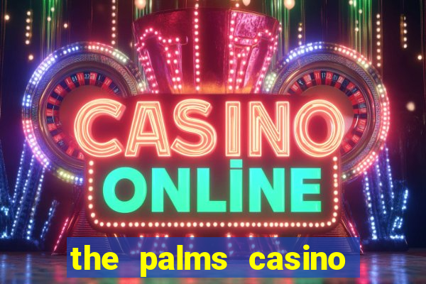 the palms casino las vegas