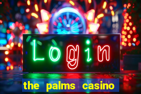 the palms casino las vegas