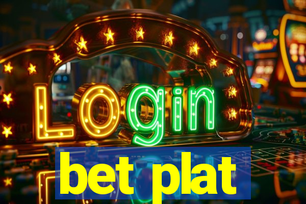 bet plat