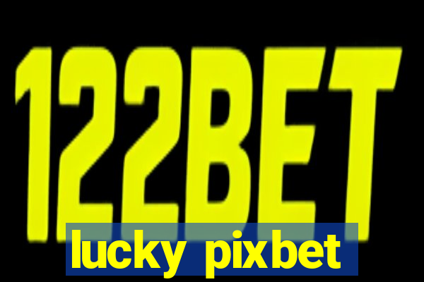 lucky pixbet