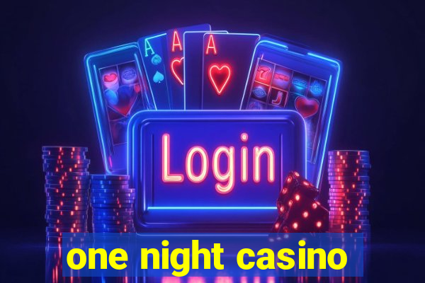 one night casino