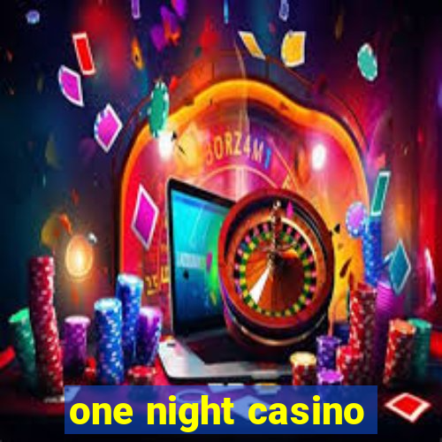 one night casino