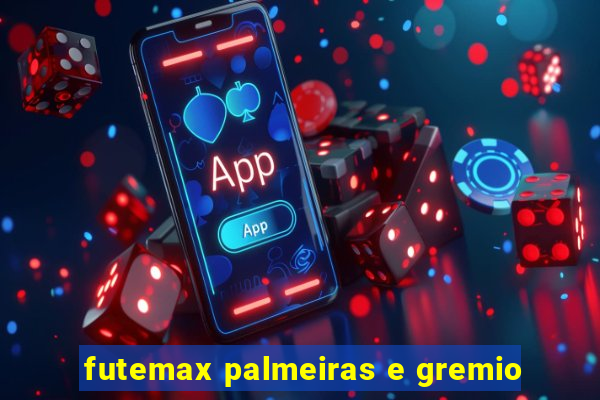 futemax palmeiras e gremio