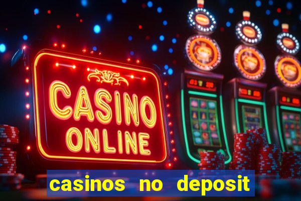 casinos no deposit bonus codes