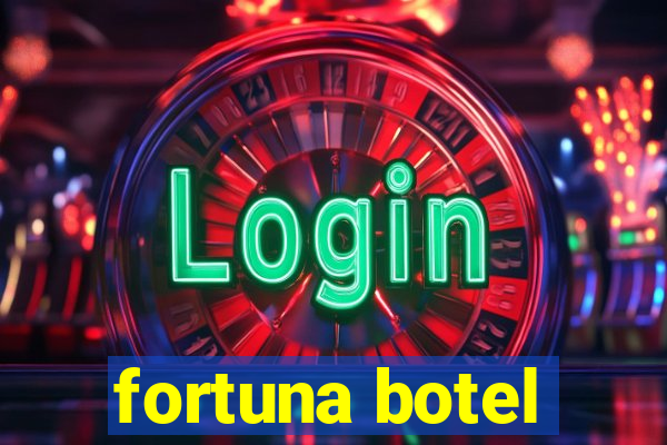 fortuna botel