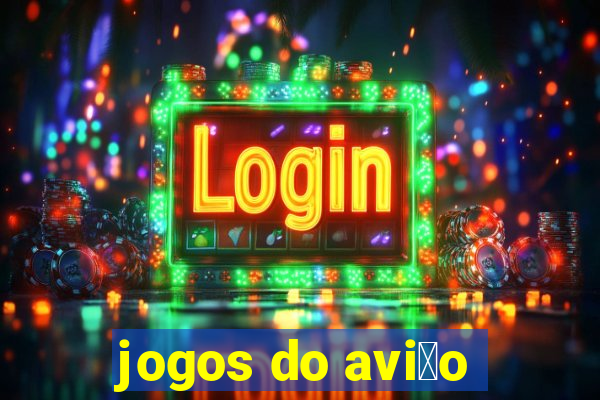 jogos do avi茫o