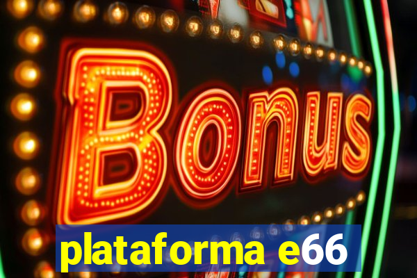 plataforma e66