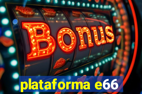 plataforma e66