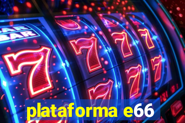 plataforma e66