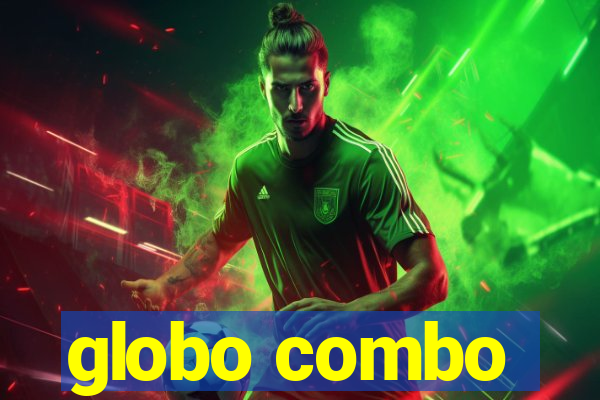 globo combo