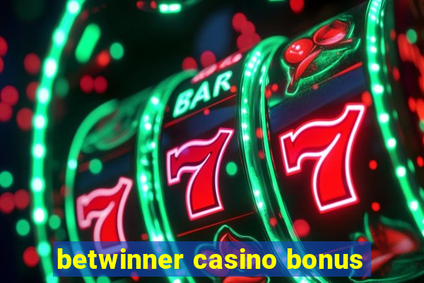 betwinner casino bonus