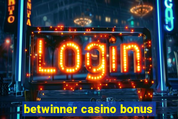 betwinner casino bonus